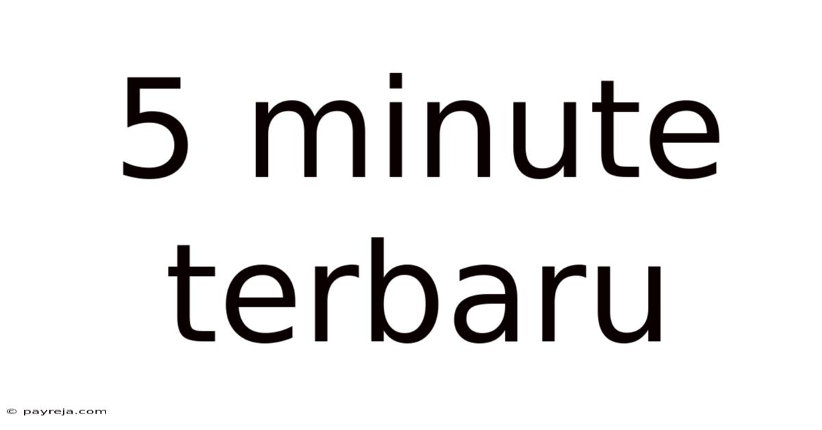 5 Minute Terbaru