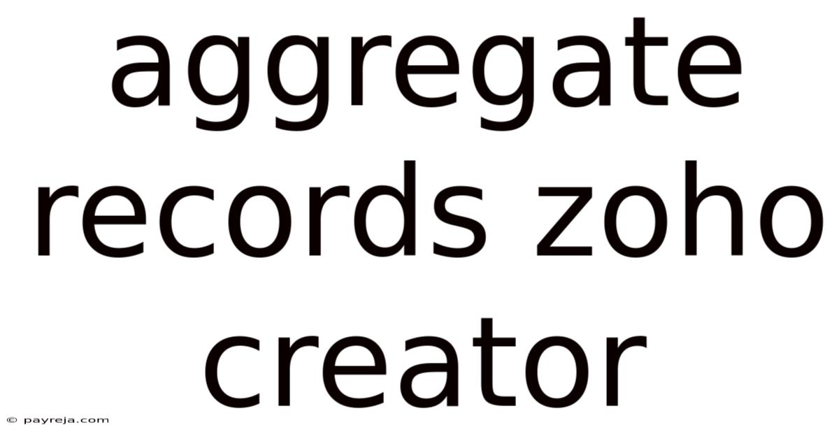 Aggregate Records Zoho Creator Aggregate Records Zoho Creator