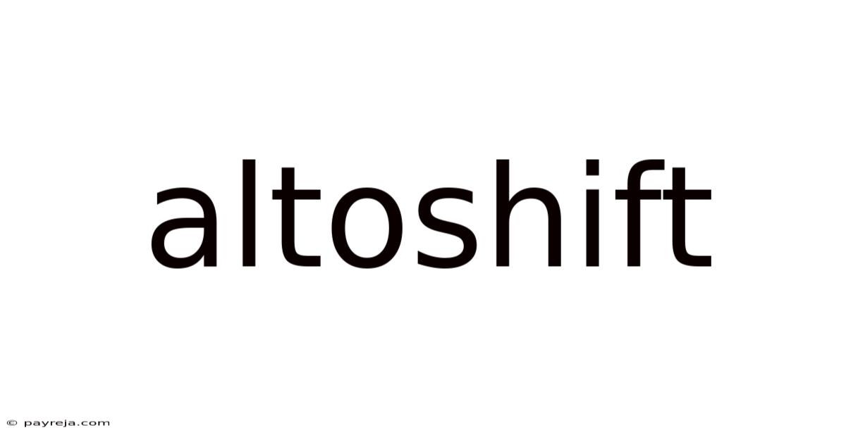 Altoshift Altoshift