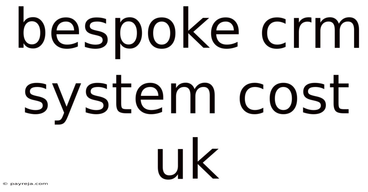 Bespoke Crm System Cost Uk Bespoke Crm System Cost Uk