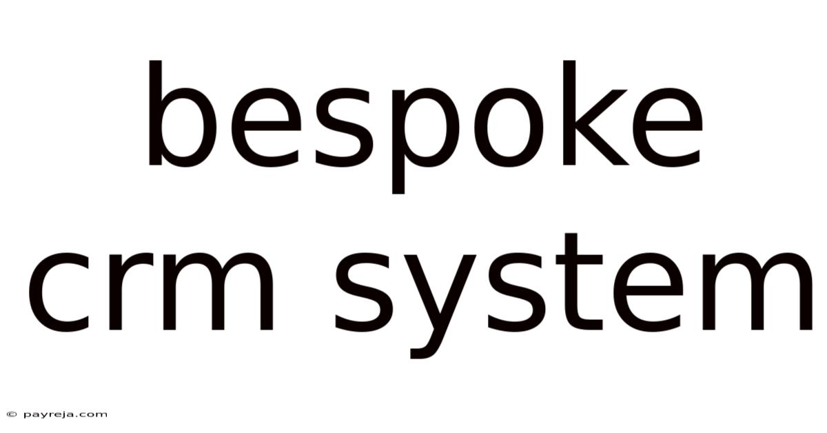 Bespoke Crm System Bespoke Crm System