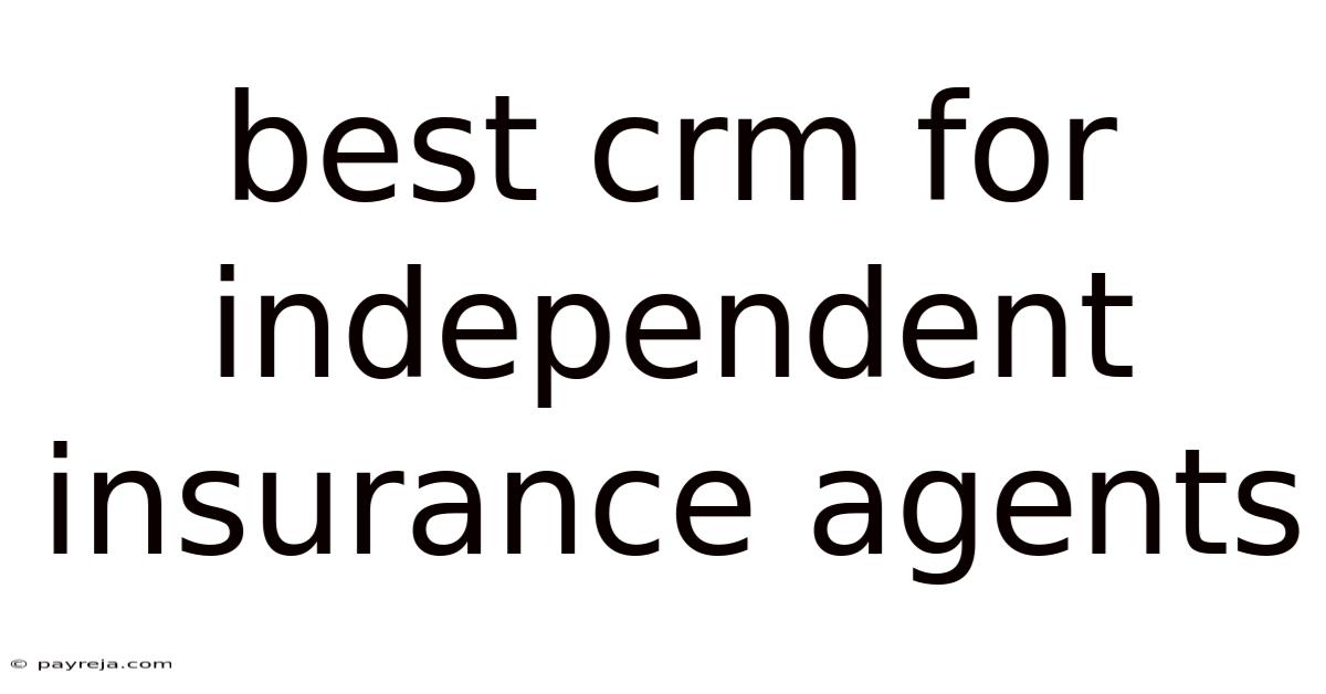 Best Crm For Independent Insurance Agents
