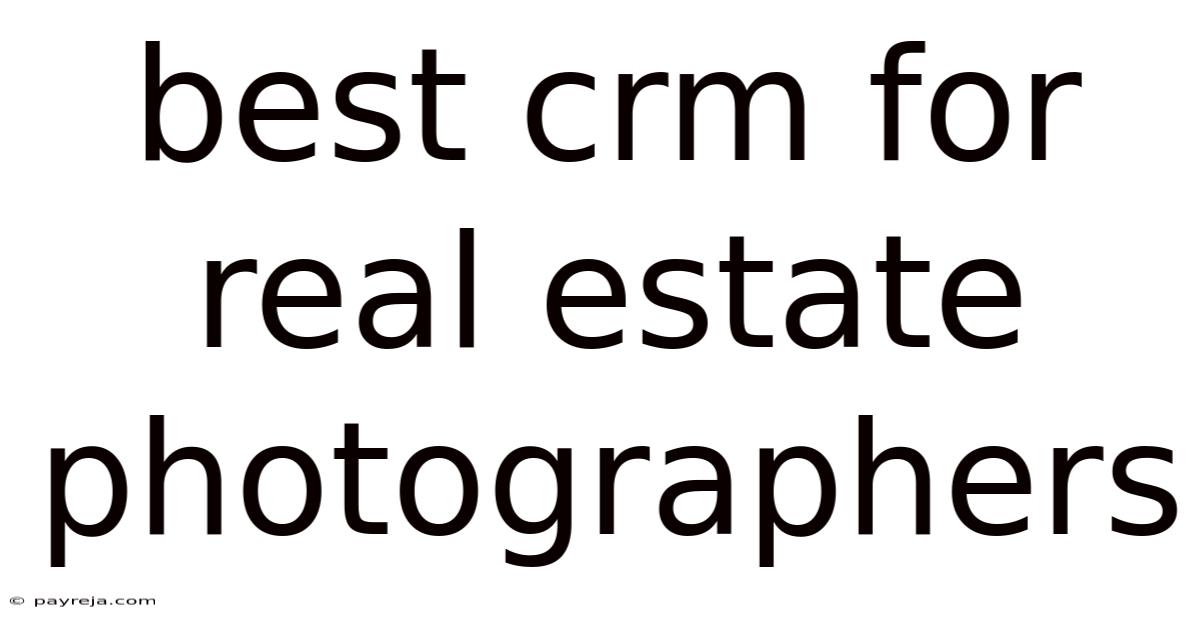 Best Crm For Real Estate Photographers Best Crm For Real Estate Photographers
