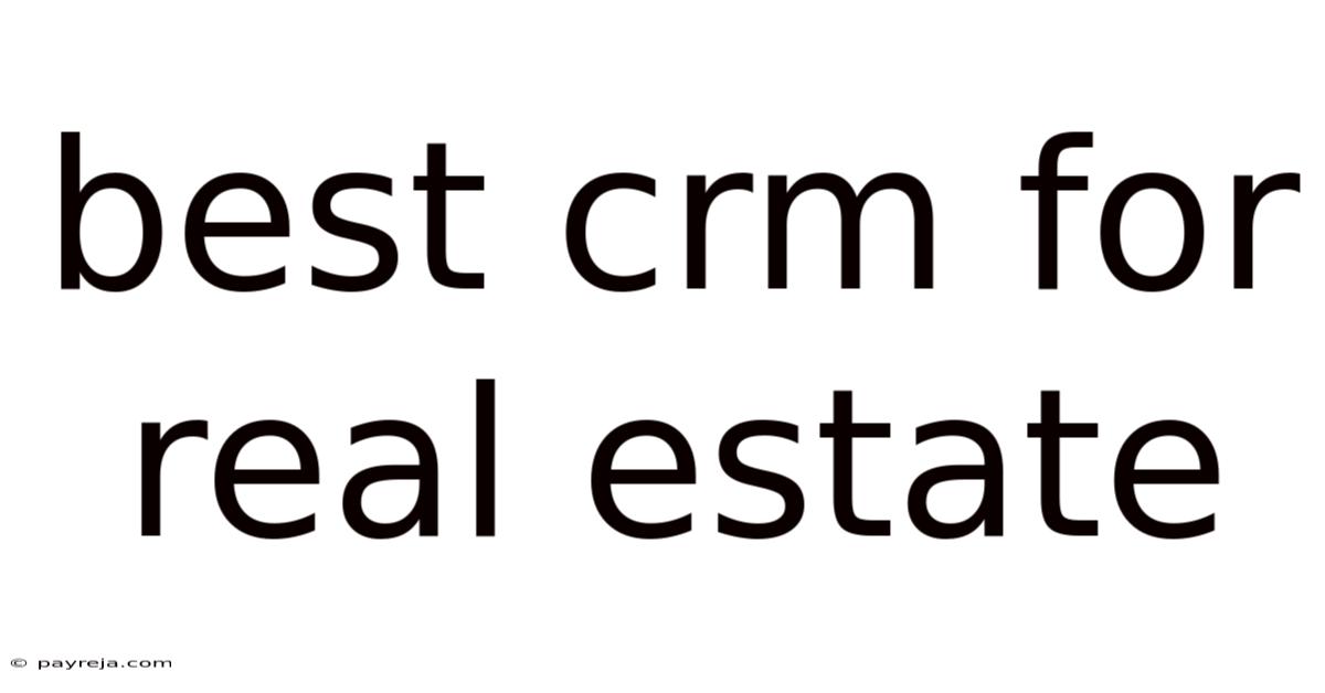 Best Crm For Real Estate Best Crm For Real Estate