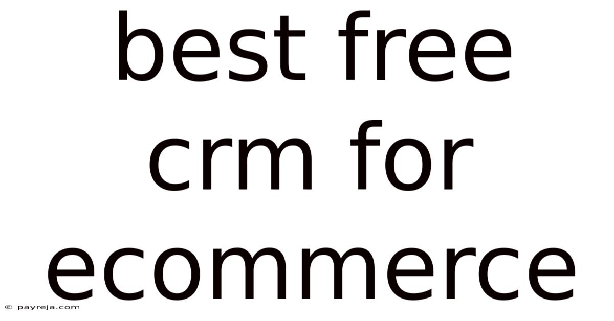 Best Free Crm For Ecommerce Best Free Crm For Ecommerce