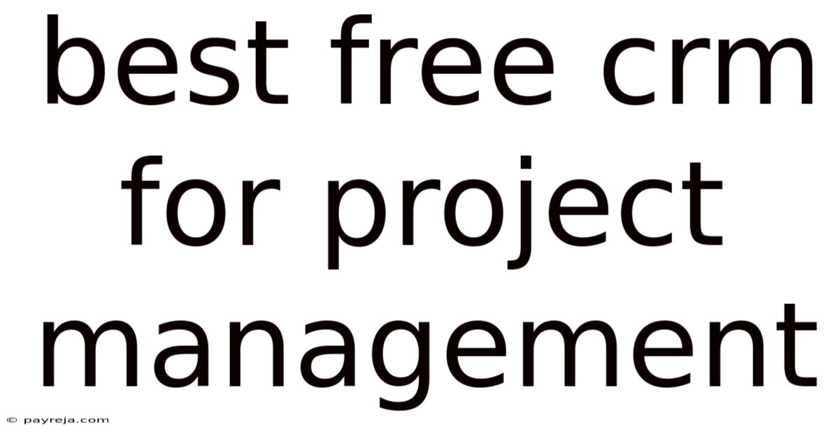 Best Free Crm For Project Management Best Free Crm For Project Management