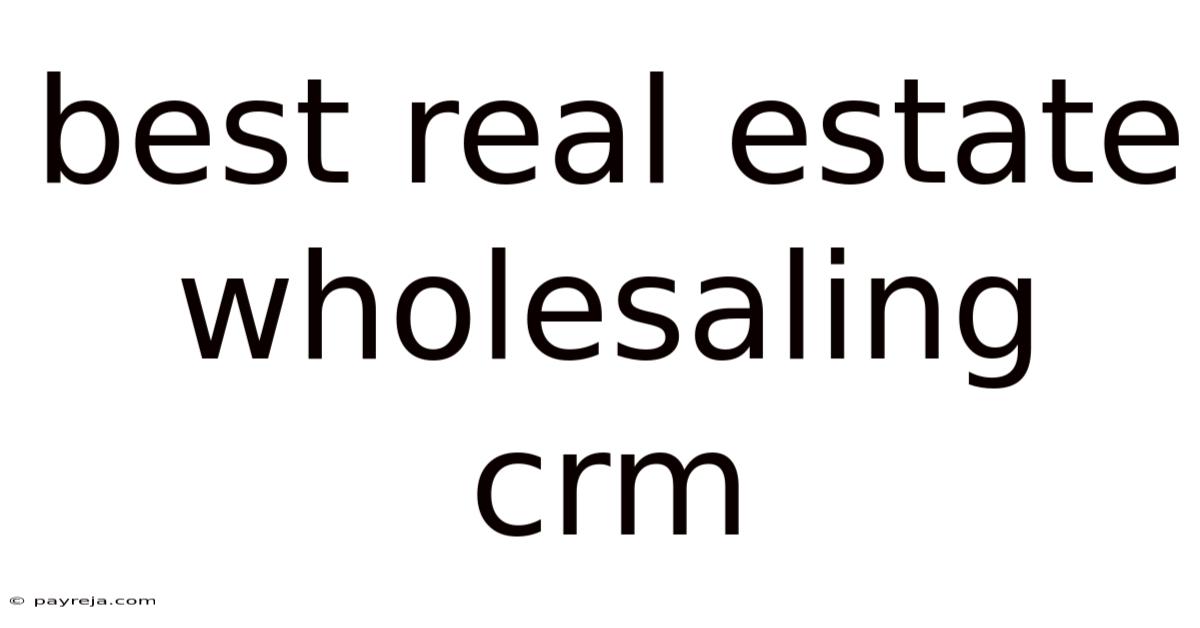 Best Real Estate Wholesaling Crm Best Real Estate Wholesaling Crm