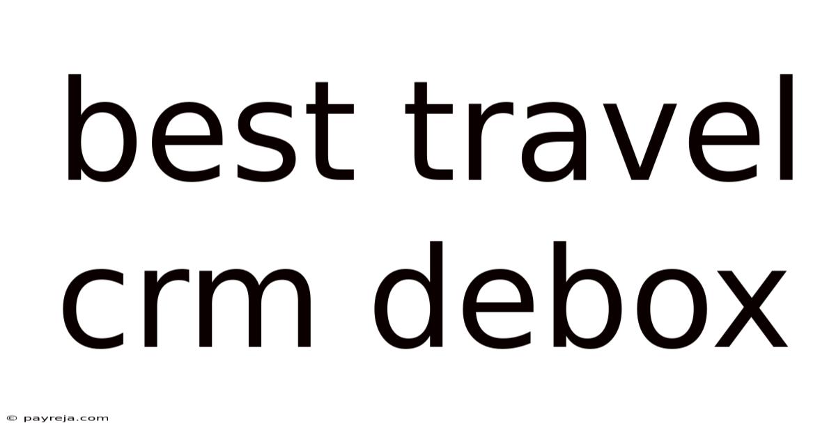 Best Travel Crm Debox Best Travel Crm Debox