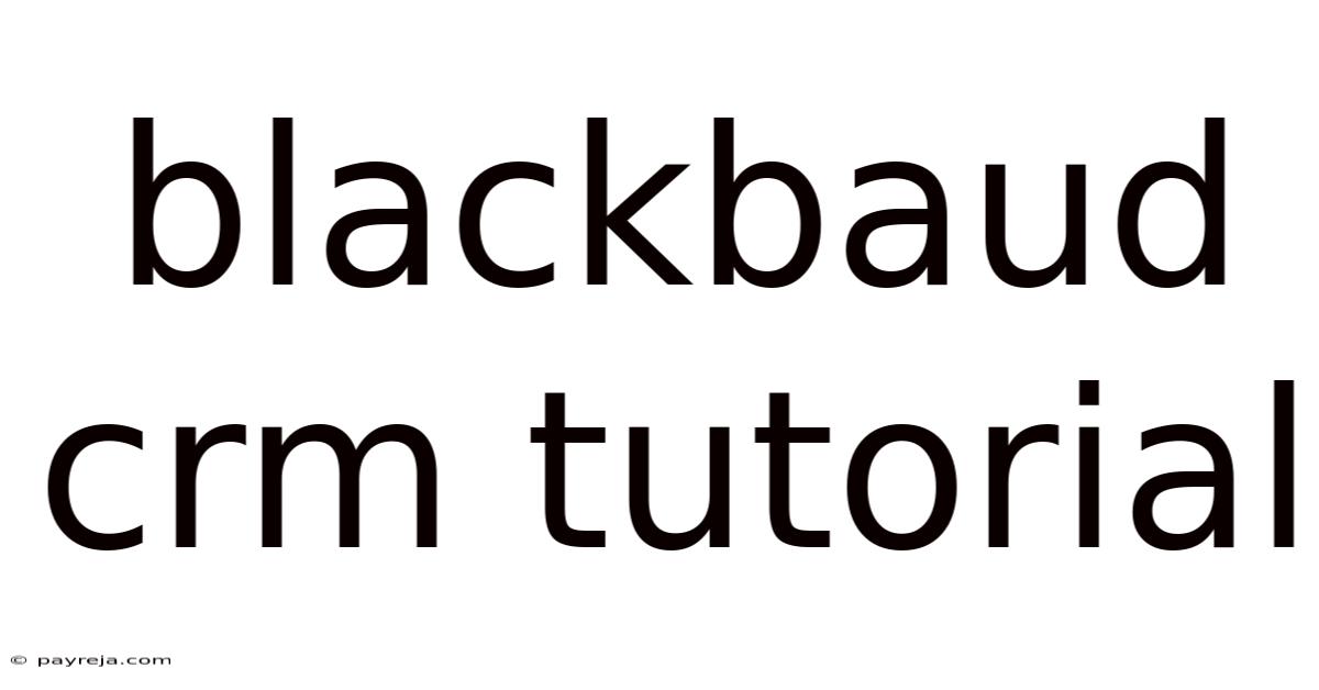 Blackbaud Crm Tutorial Blackbaud Crm Tutorial