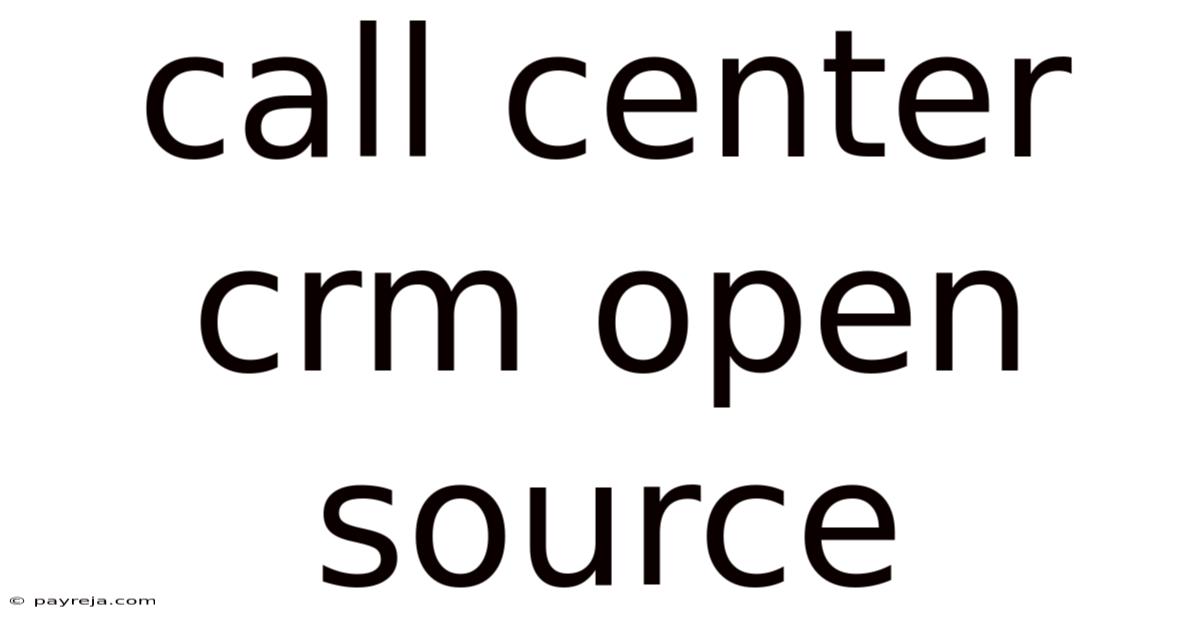 Call Center Crm Open Source Call Center Crm Open Source