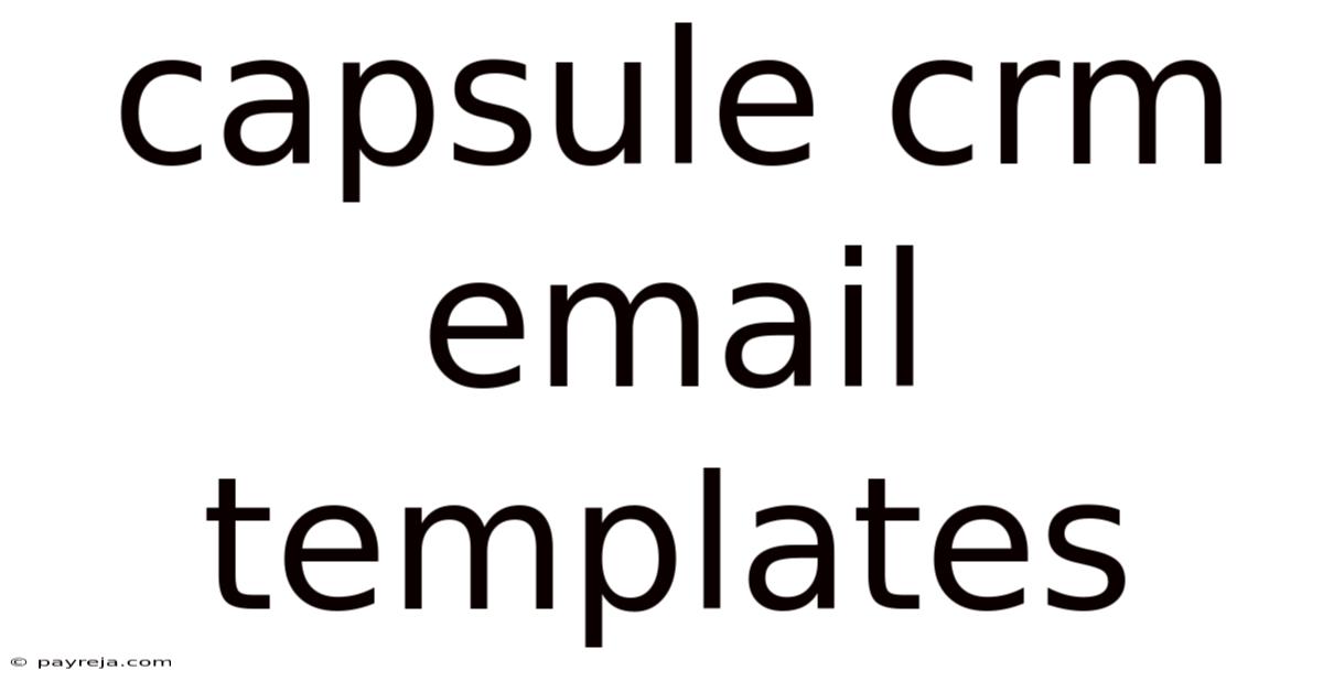 Capsule Crm Email Templates Capsule Crm Email Templates