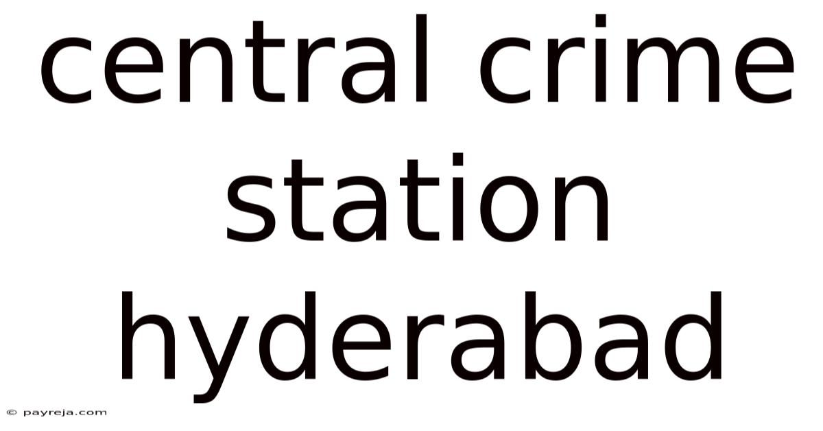 Central Crime Station Hyderabad Central Crime Station Hyderabad