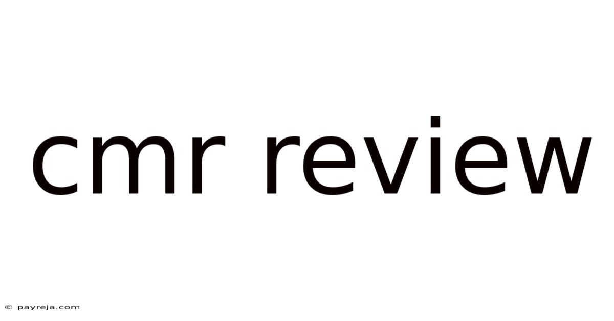 Cmr Review