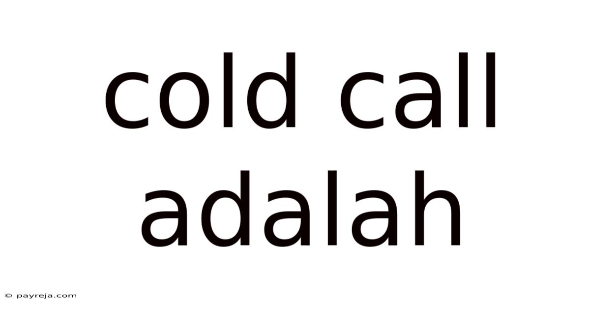 Cold Call Adalah