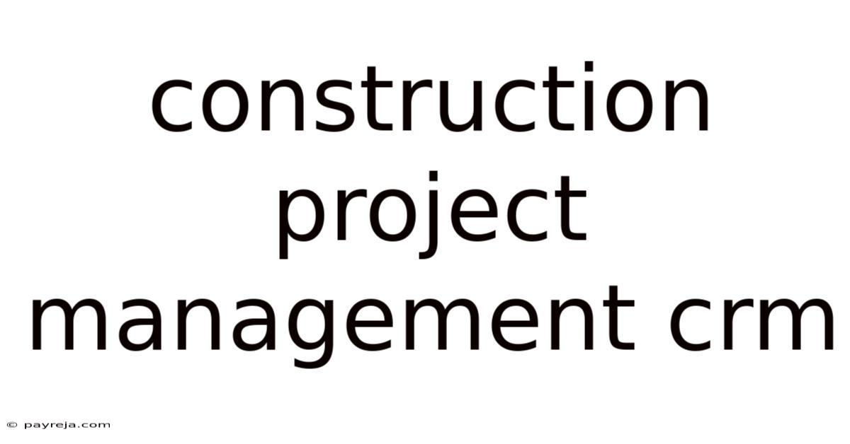 Construction Project Management Crm Construction Project Management Crm