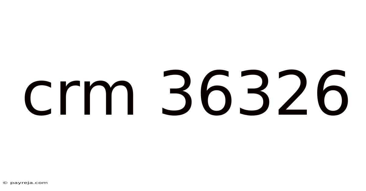 Crm 36326 Crm 36326