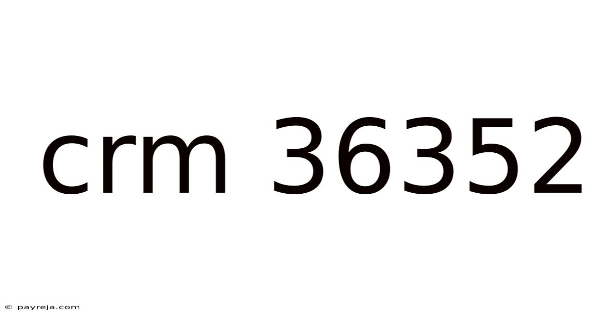 Crm 36352 Crm 36352