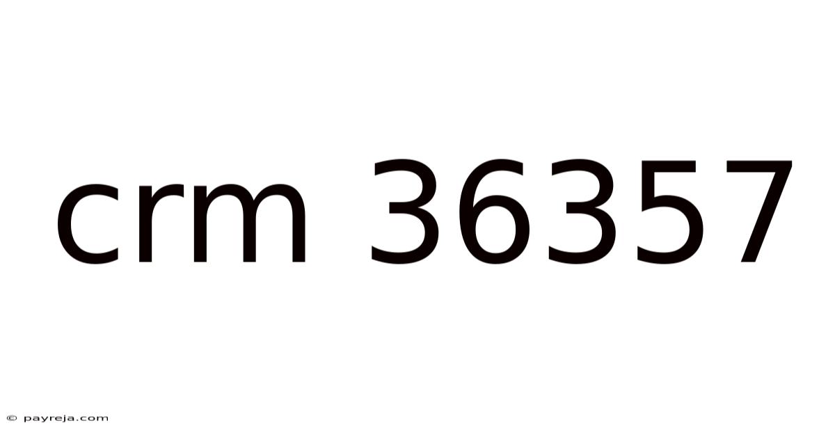 Crm 36357 Crm 36357