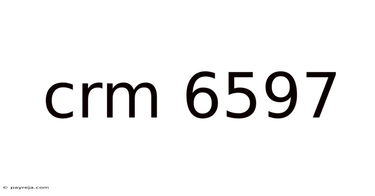 Crm 6597 Crm 6597