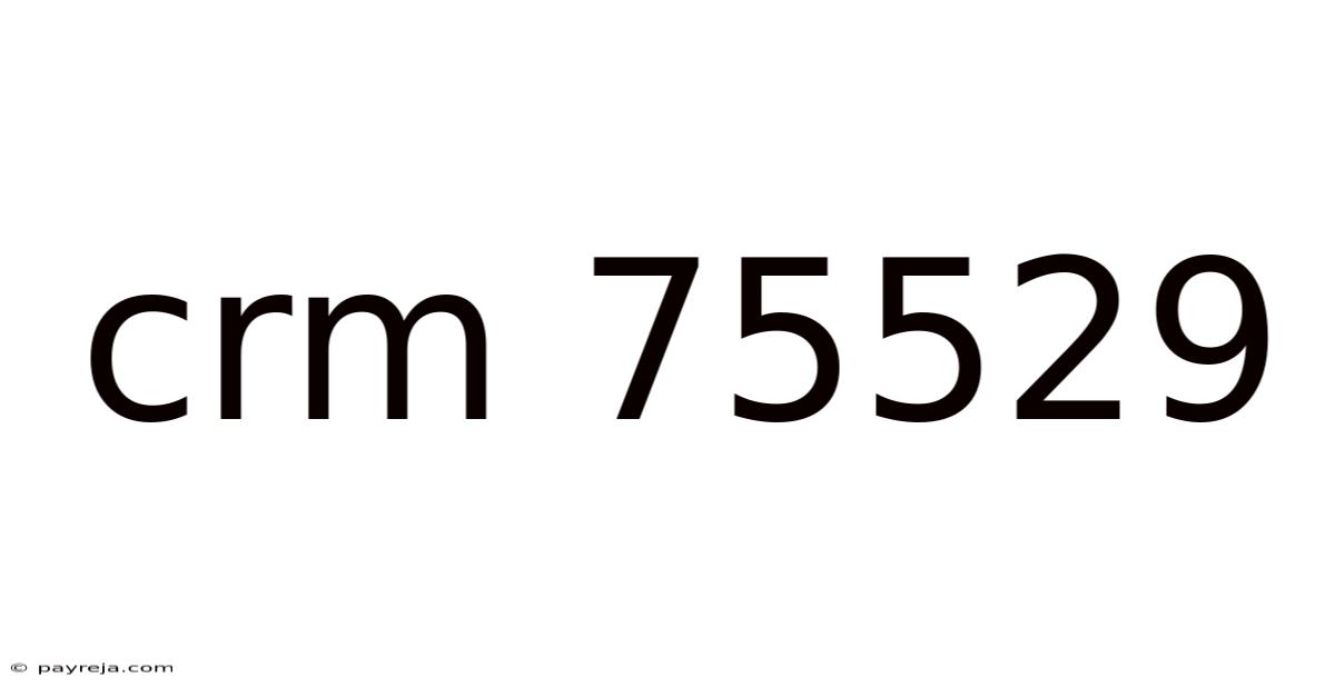 Crm 75529 Crm 75529