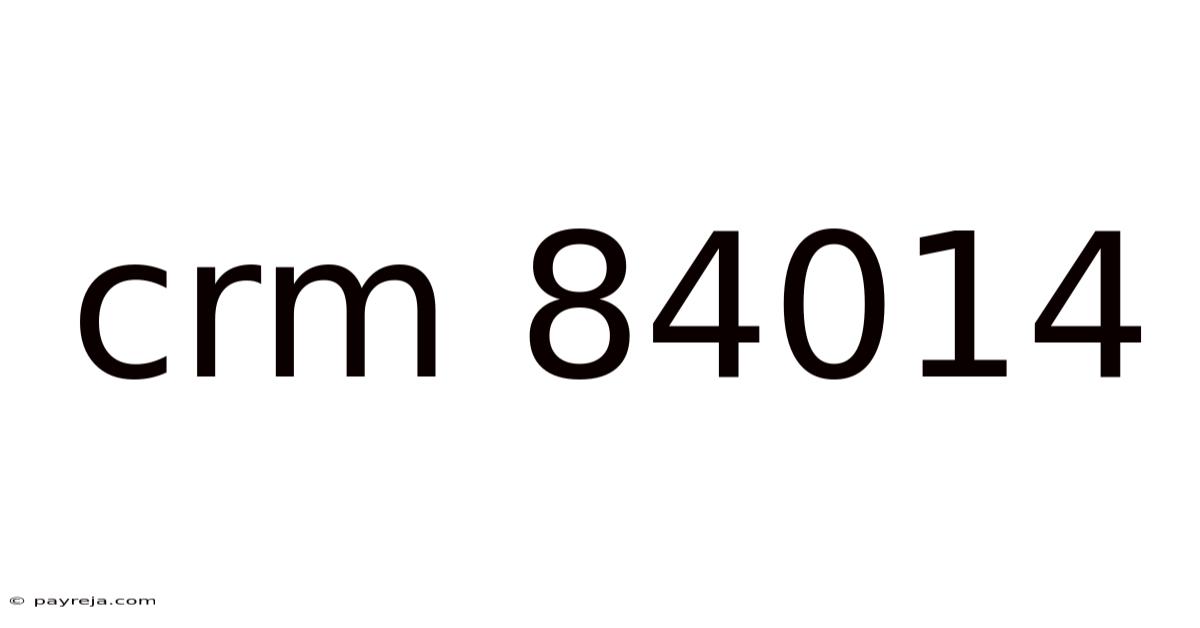 Crm 84014 Crm 84014