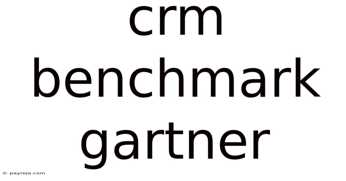 Crm Benchmark Gartner Crm Benchmark Gartner