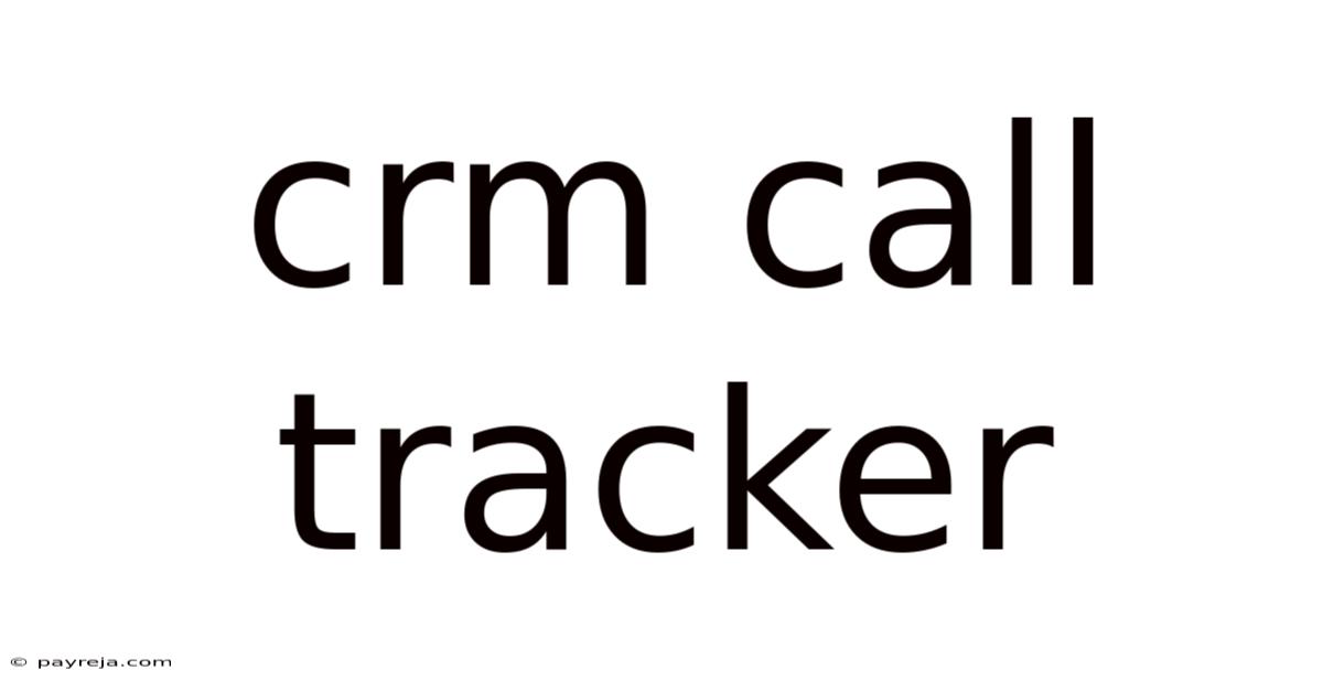 Crm Call Tracker Crm Call Tracker