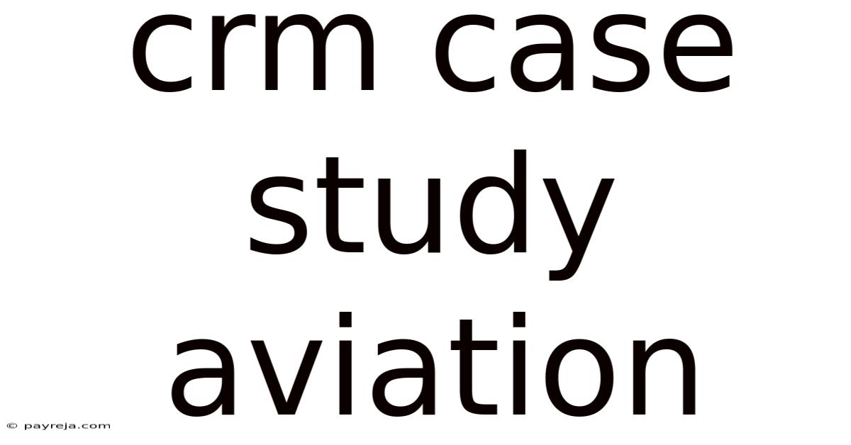 Crm Case Study Aviation