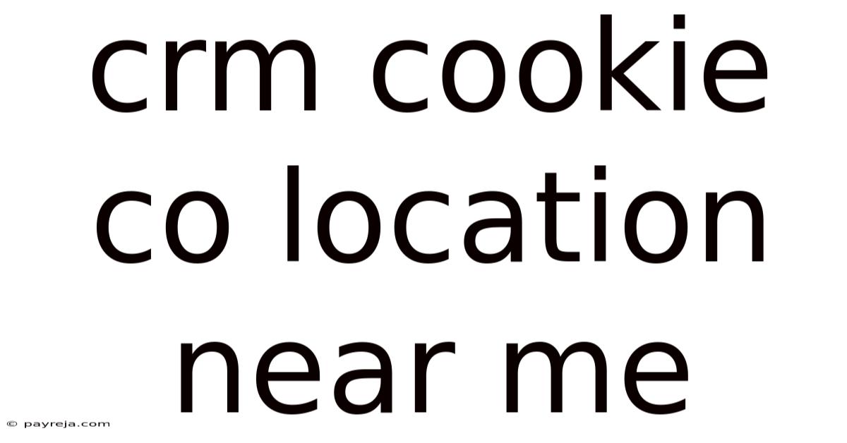 Crm Cookie Co Location Near Me