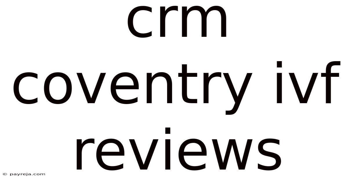 Crm Coventry Ivf Reviews
