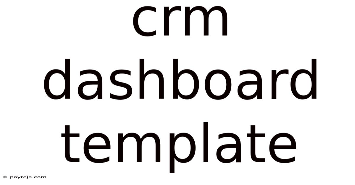 Crm Dashboard Template Crm Dashboard Template