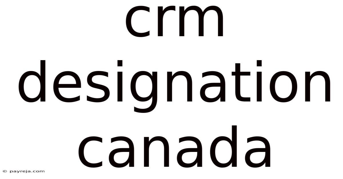 Crm Designation Canada Crm Designation Canada