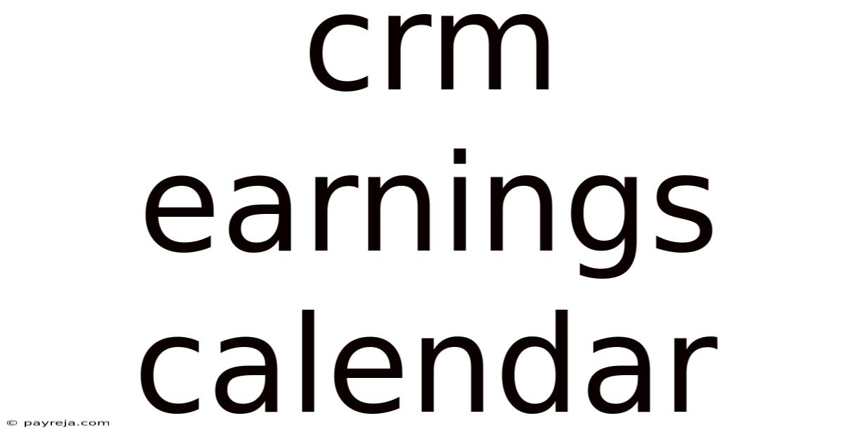 Crm Earnings Calendar Crm Earnings Calendar