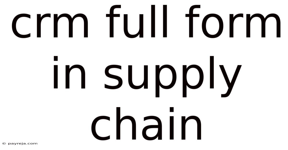 Crm Full Form In Supply Chain Crm Full Form In Supply Chain