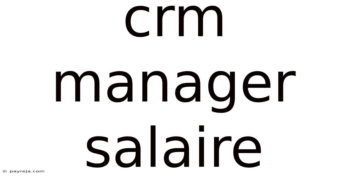 Crm Manager Salaire Crm Manager Salaire