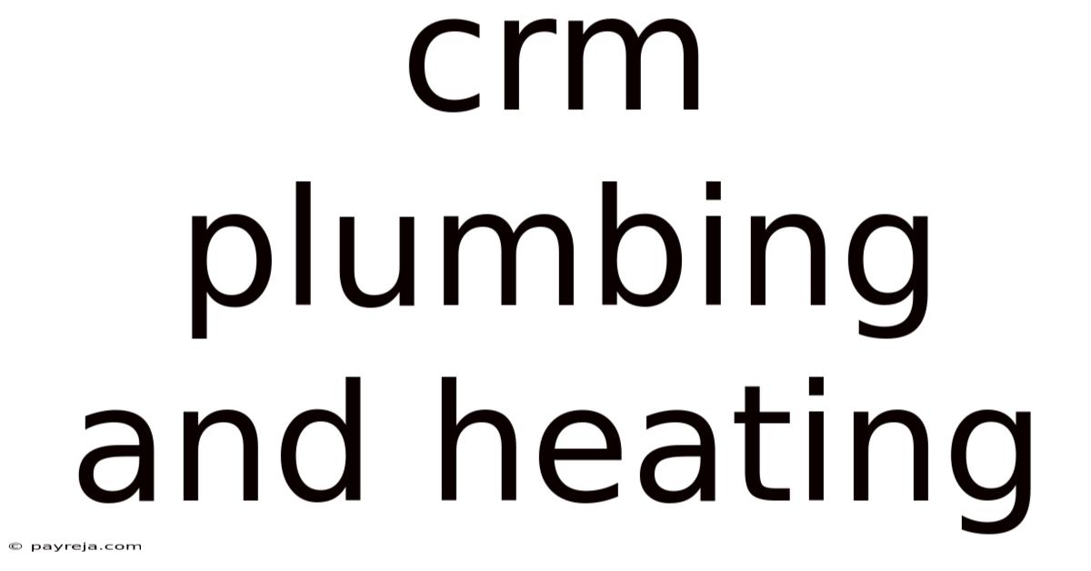 Crm Plumbing And Heating Crm Plumbing And Heating