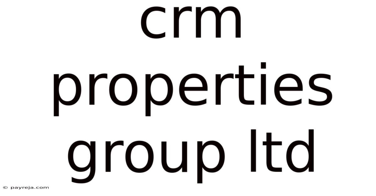 Crm Properties Group Ltd Crm Properties Group Ltd