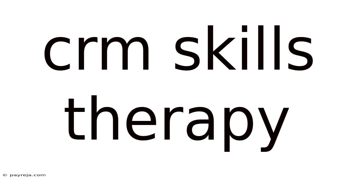 Crm Skills Therapy Crm Skills Therapy