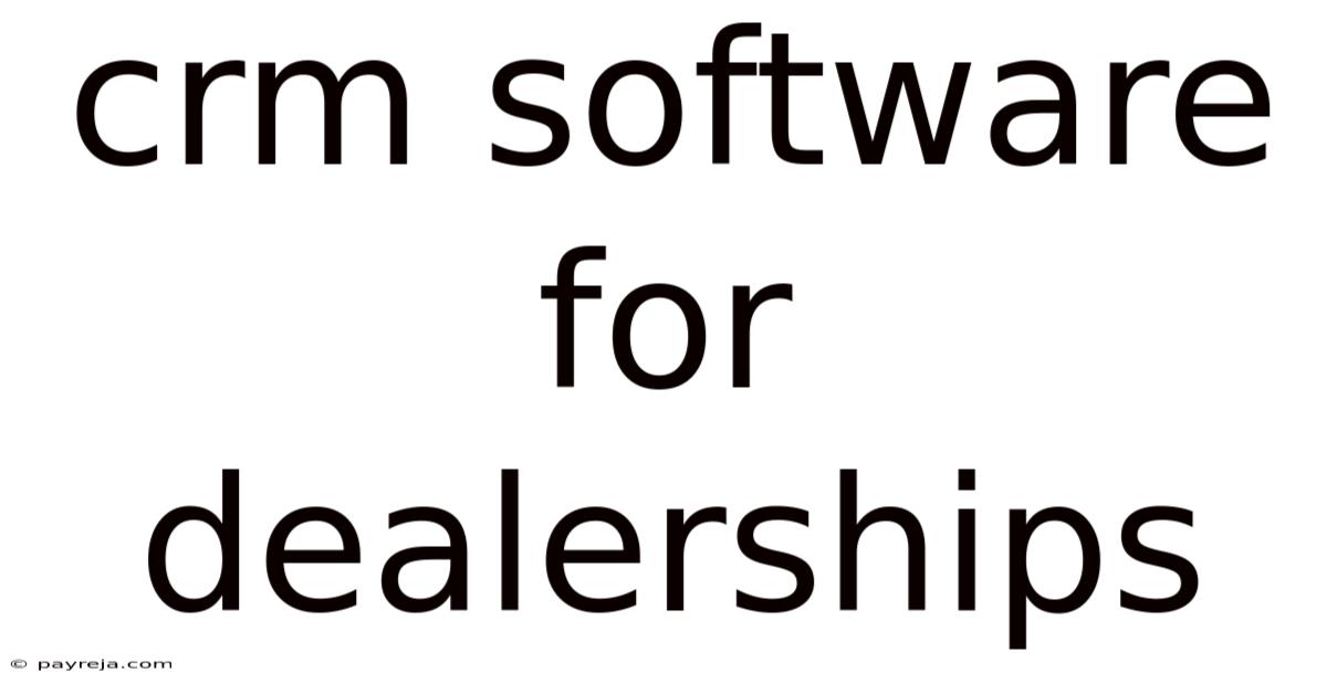 Crm Software For Dealerships Crm Software For Dealerships