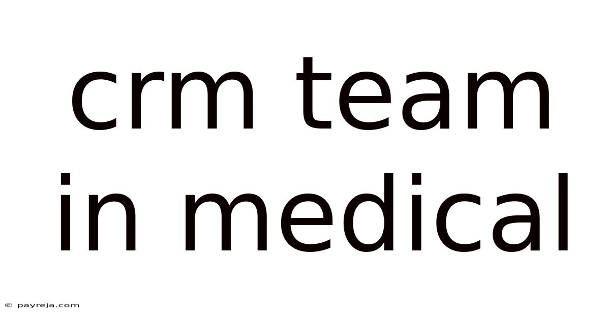 Crm Team In Medical