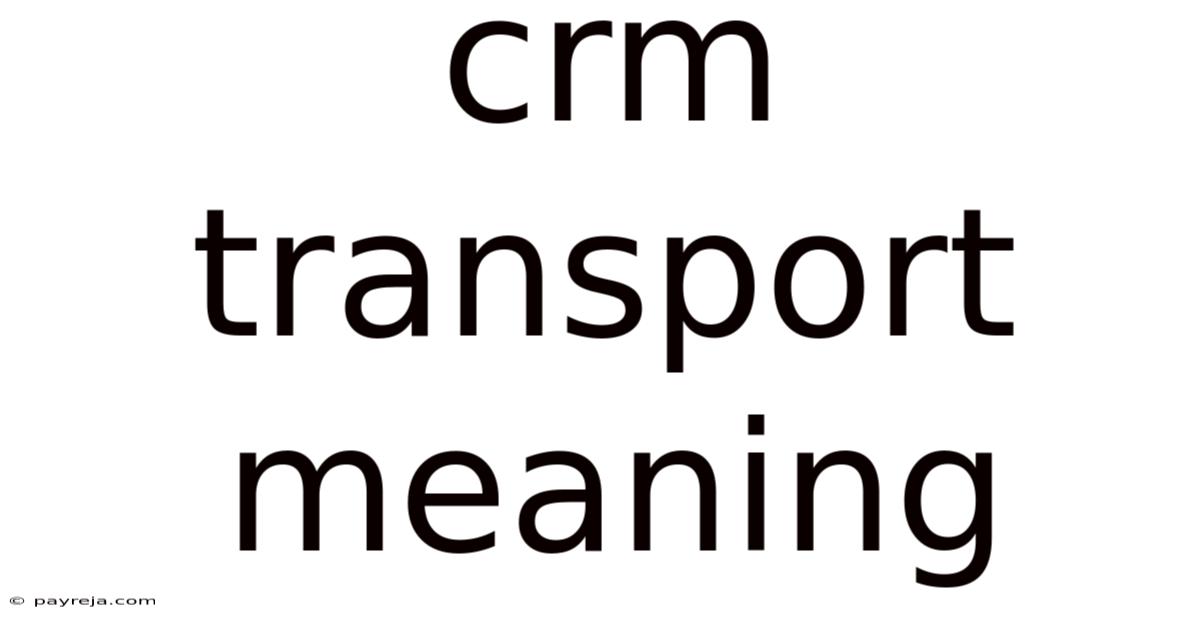 Crm Transport Meaning Crm Transport Meaning