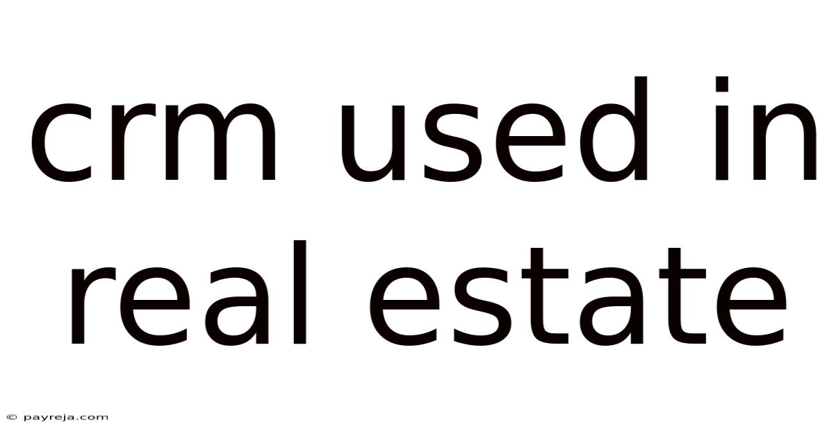 Crm Used In Real Estate