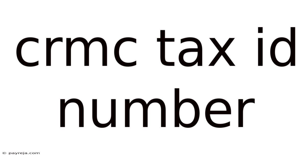 Crmc Tax Id Number Crmc Tax Id Number