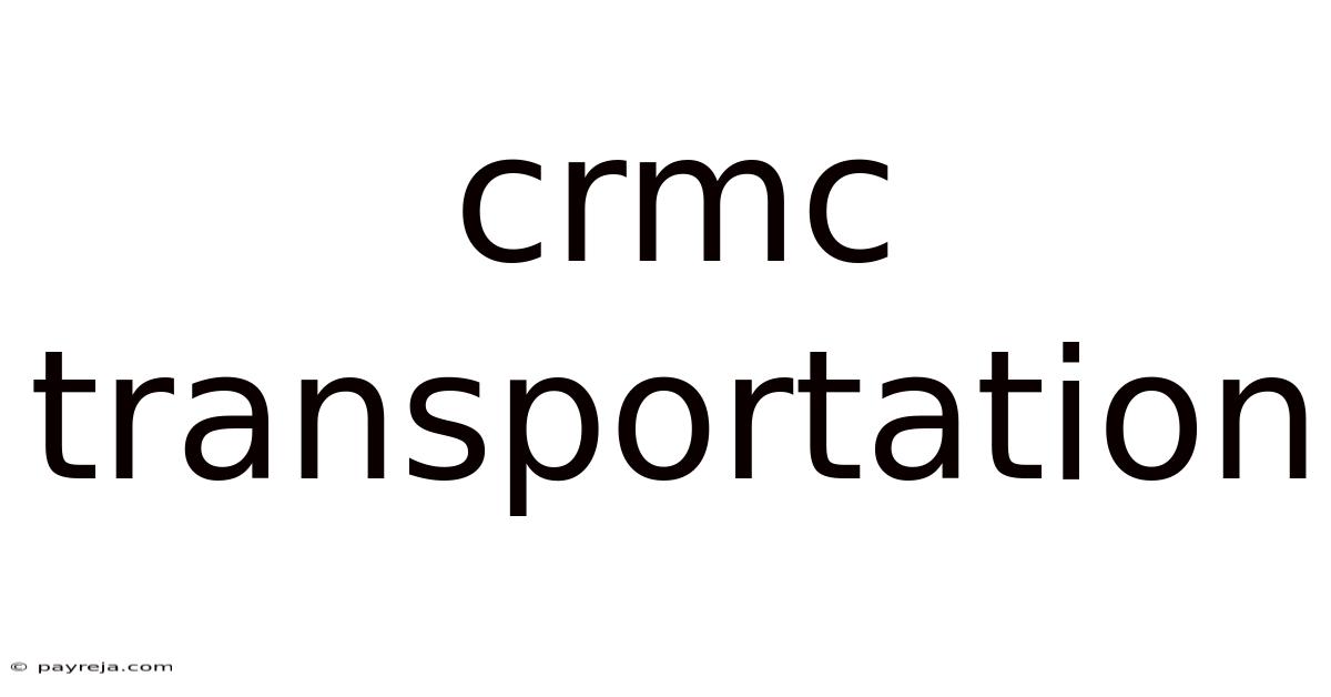Crmc Transportation Crmc Transportation
