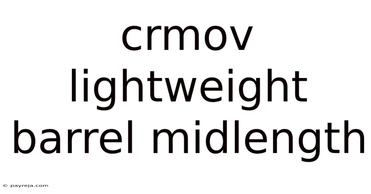 Crmov Lightweight Barrel Midlength Crmov Lightweight Barrel Midlength