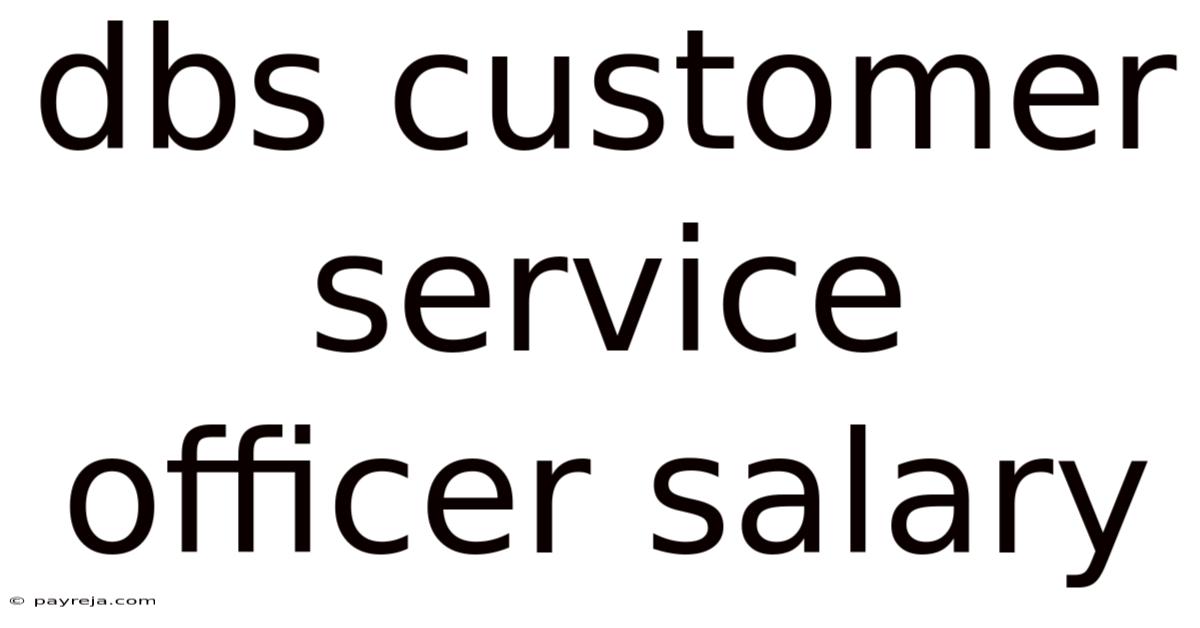 Dbs Customer Service Officer Salary Dbs Customer Service Officer Salary