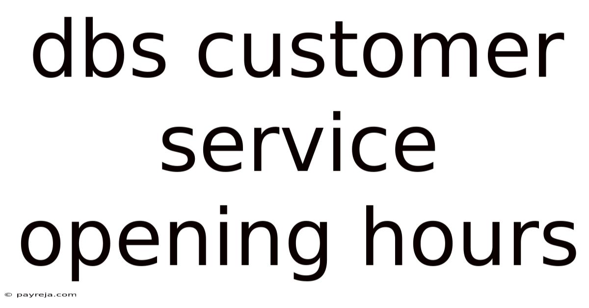 Dbs Customer Service Opening Hours