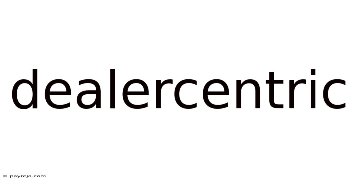 Dealercentric Dealercentric