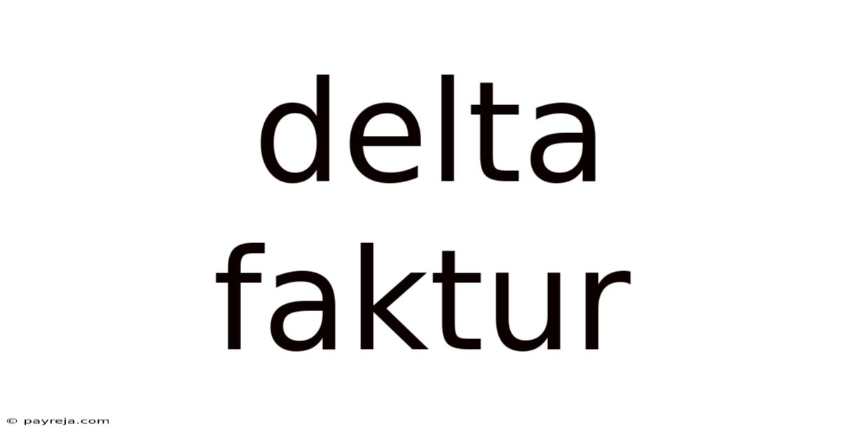 Delta Faktur Delta Faktur