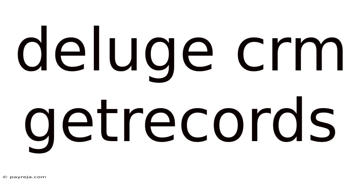 Deluge Crm Getrecords Deluge Crm Getrecords
